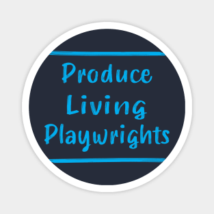 Produce Living Playwrights Magnet